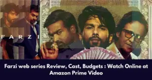 Farzi web series Review, Cast, Budgets Watch Online at Amazon Prime Video