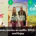 The best comedy movies on netflix 2023 Must Watch and Enjoy
